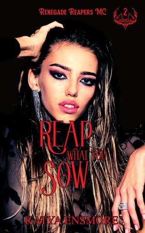 Reap What You Sow (Renegade Reapers MC #2)