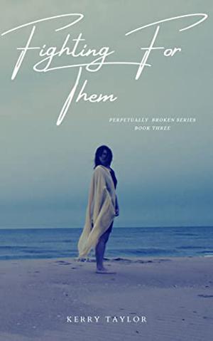 Fighting For Them by Kerry Taylor