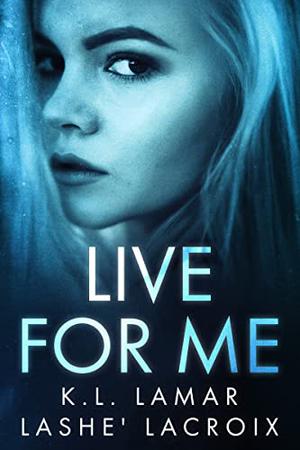 Live For Me by K.L. Lamar, Lashe' Lacroix