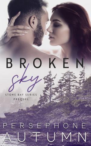 Broken Sky: Stone Bay Series Prequel by Persephone Autumn