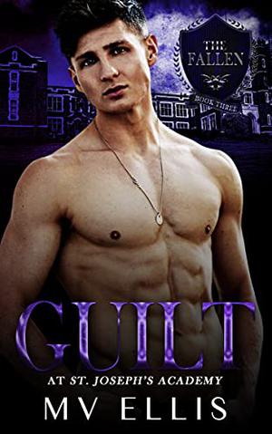 Guilt At St Joseph's Academy by M.V. Ellis
