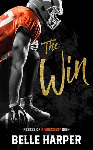 The Win (Rebels of Ridgecrest High #4)