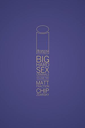 Big Hard Sex Criminals, Volume Two (Sex Criminals #3-4)