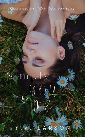 Simply You & Me: A Single-Mom Standalone by Y.V. Larson