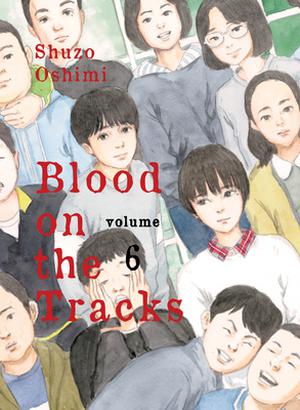 Blood on the Tracks, Vol. 6 (血の轍 [Chi no Wadachi] #6)