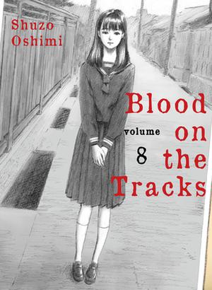 Blood on the Tracks, Vol. 8 (血の轍 [Chi no Wadachi] #8)