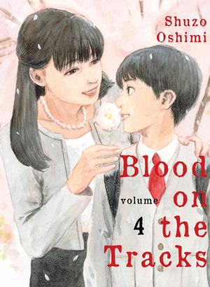 Blood on the Tracks, Vol. 4 (血の轍 [Chi no Wadachi] #4)