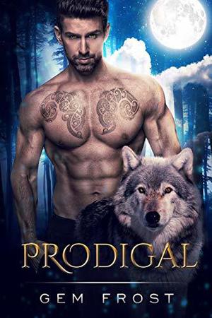 Prodigal by Gem Frost
