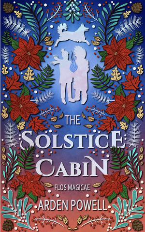 The Solstice Cabin (Flos Magicae #4)