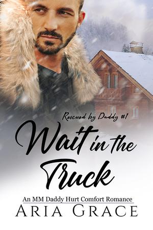 Wait in the Truck (Blue Collar Daddies in the City #1)