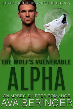 The Wolf's Vulnerable Alpha (Seven Corners Shifters #5)