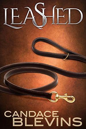 Leashed by Candace Blevins