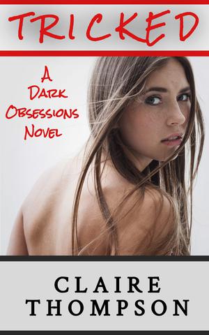 Tricked: An Abduction Fantasy by Claire Thompson