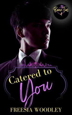 Catered to You (Beau Ties #4)