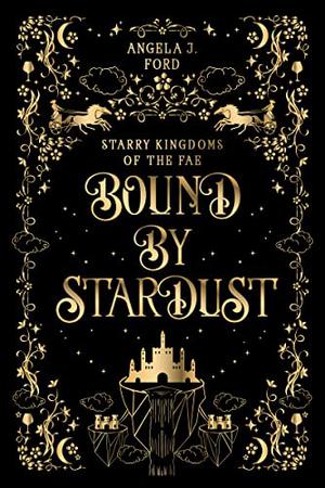 Bound by Stardust by Angela J. Ford