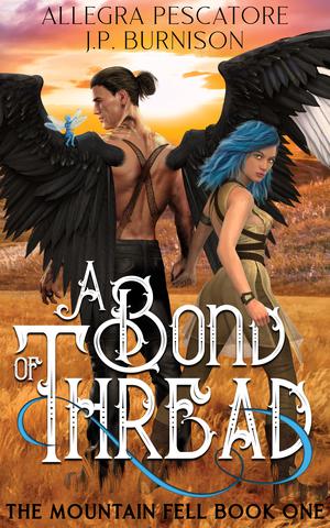 A Bond of Thread by Allegra Pescatore, J.P. Burnison