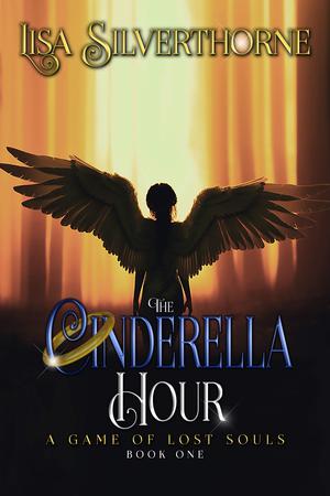 The Cinderella Hour by Lisa Silverthorne