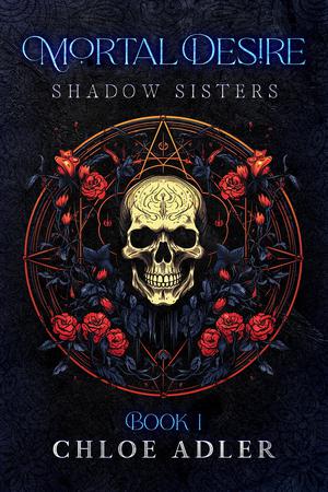 Mortal Desire: A Paranormal Romance by Chloe Adler