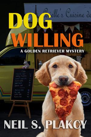Dog Willing (Cozy Dog Mystery): #12 in the Golden Retriever Mystery Series by Neil S. Plakcy