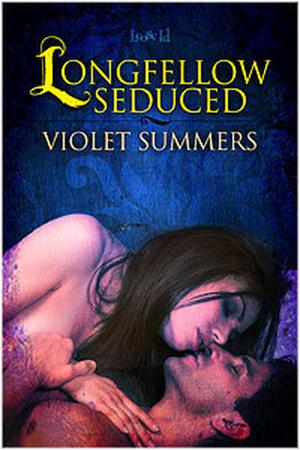 Longfellow Seduced by Violet Summers