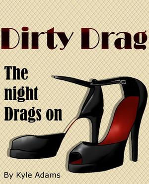 Dirty Drag 2: The Night Drags On (Dirty Drag #2)