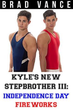 Kyle's New Stepbrother III: Independence Day Fireworks (Nick and Kyle #3)