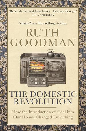 Domestic Revolution by Ruth Goodman