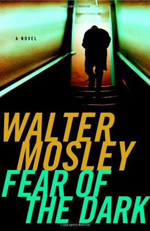 Fear of the Dark by Walter Mosley