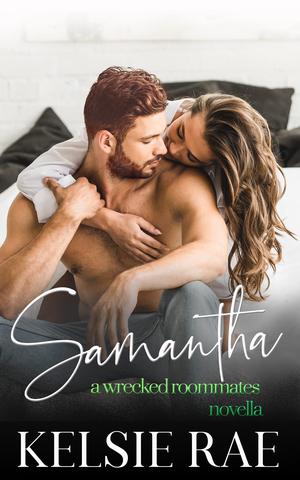 Samantha (Wrecked Roommates #6)