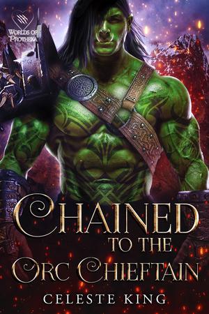 Chained To The Orc Chieftain (Mates of the Burning Sun Clan #4)
