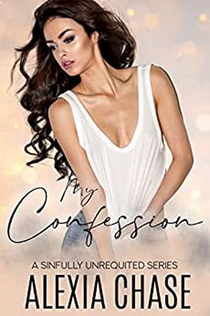 My Confession by Alexia Chase