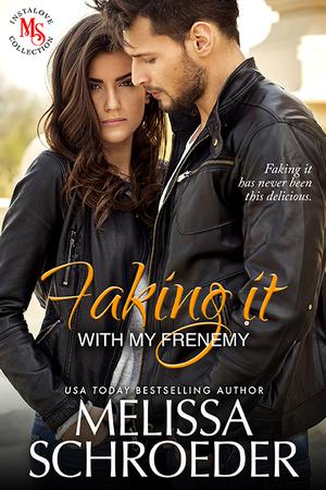 Faking it with my Frenemy by Melissa Schroeder