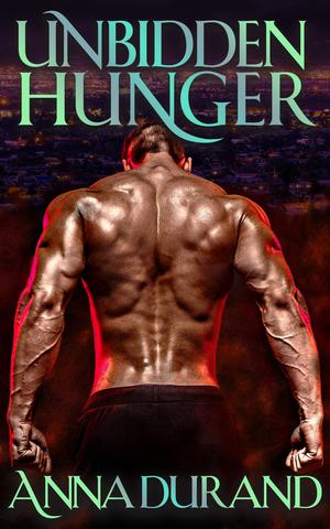 Unbidden Hunger by Anna Durand