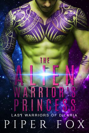 The Alien Warrior's Princess (Last Warriors of Dilaria #7)