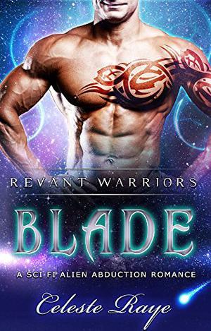 Blade (Revant Warriors) by Celeste Raye