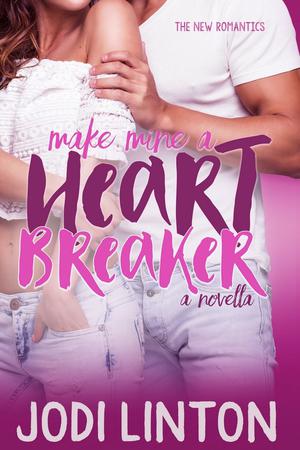 Make Mine A Heartbreaker by Jodi Linton