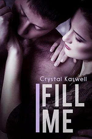 Fill Me (Dirty Rich #4)