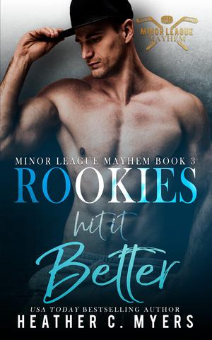 Rookies Hit It Better (Minor League Mayhem #3)