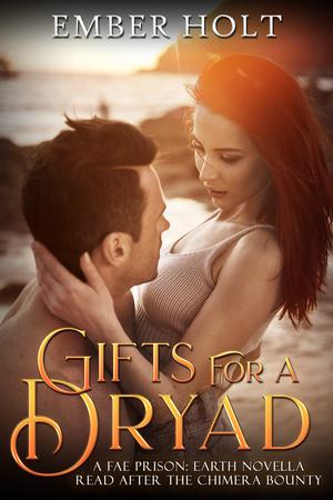 Gifts for a Dryad (Fae Prison: Earth #1.5)