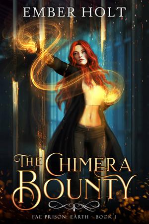 The Chimera Bounty (Fae Prison: Earth #1)