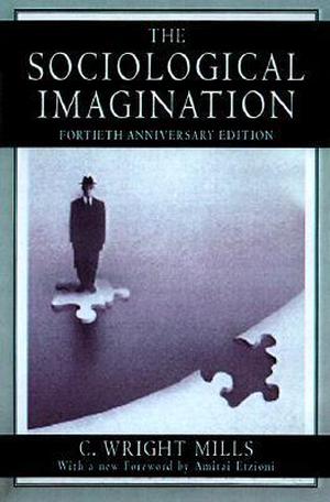 The Sociological Imagination by C. Wright Mills