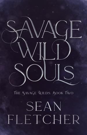 Savage Wild Souls by Sean Fletcher