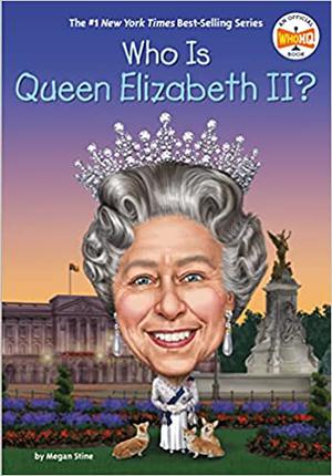 Who Was Queen Elizabeth II? (Who Was . . . ? Series #1)