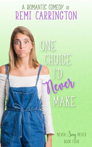 One Choice I'd Never Make by Remi Carrington