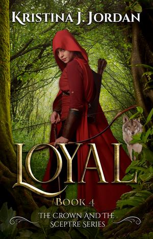 Loyal - A Fairy Tale Retelling of Red Riding Hood by Kristina J. Jordan