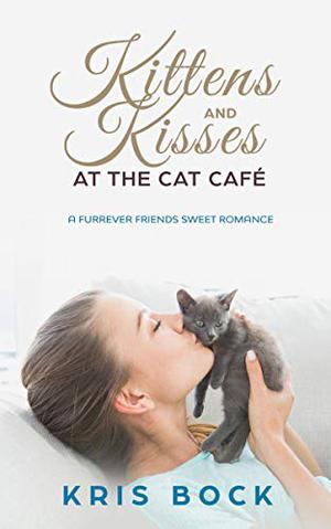 Kittens and Kisses at the Cat Café (Furrever Friends #2)