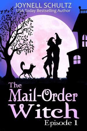 The Mail-Order Witch: Episode 1 by Joynell Schultz