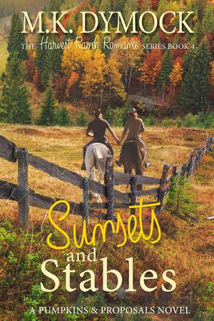 Sunsets and Stables (Harvest Ranch Romance #4)