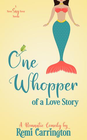 One Whopper of a Love Story (Never Say Never #6.5)