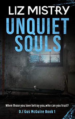 Unquiet Souls by Liz Mistry